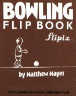 Folioscopes, feuilletoscopes ou flip books (Livres de dessins anim&eacute;s) Folioscope, feuilletoscope ou flip book : flip book "Le champion de Bowling"