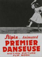 Folioscopes, feuilletoscopes ou flip books (Livres de dessins anim&eacute;s) Folioscope, feuilletoscope ou flip book : flip book "Premi&egrave;re danseuse"