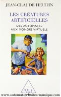 Livres sur les automates et les boîtes à musique Livre sur les automates : livre "Les créatures artificielles, des automates aux mondes virtuels"