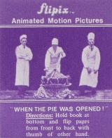 Folioscopes, feuilletoscopes ou flip books (Livres de dessins animés) Folioscope, feuilletoscope ou flip book : flip book "When the pie was opened!"