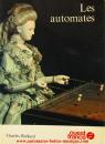 Livre de collection sur les automates : livre "Les automates" de Charles Rickard